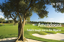 Amendoeira, Faldo's tough test in the Algarve