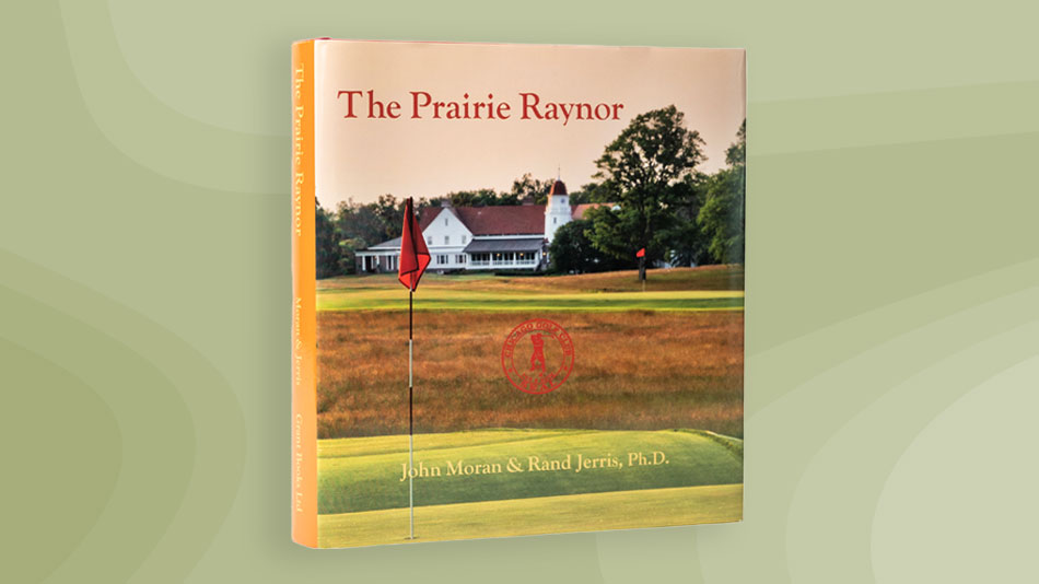 John Moran Rand Jerris Seth Raynor Prairie book USGA Hertbert Warren Wind Award